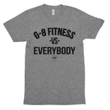 G8 VS Everybody T-Shirt